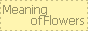 Meaning of Flowers Meaning of Flowers